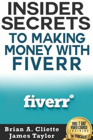 Cover of Insider Secrets to Making Money with Fiverr