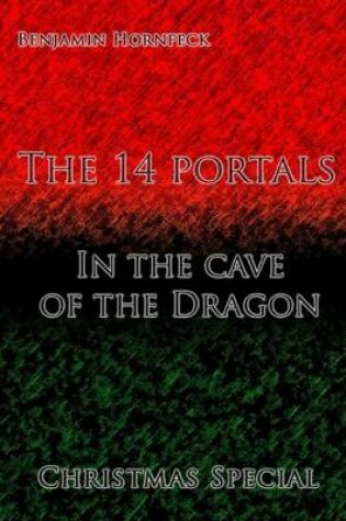 Cover of The 14 Portals - In the Cave of the Dragon Christmas Special
