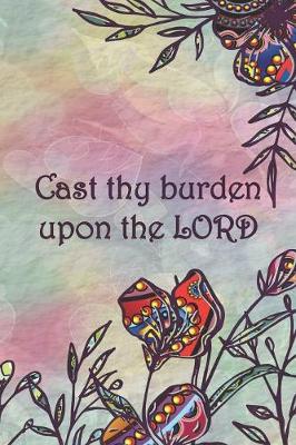 Book cover for Cast thy burden upon the LORD