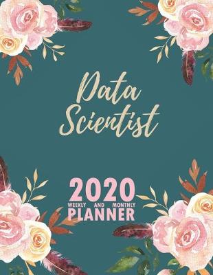 Book cover for Data Scientist 2020 Weekly and Monthly Planner