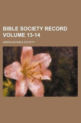 Cover of Bible Society Record Volume 13-14