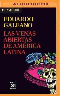 Book cover for Las Venas Abiertas de América Latina (Narración En Castellano)