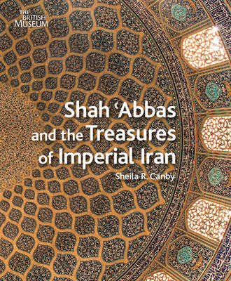 Book cover for Shah 'abbas and the Treasures of Imperial Iran