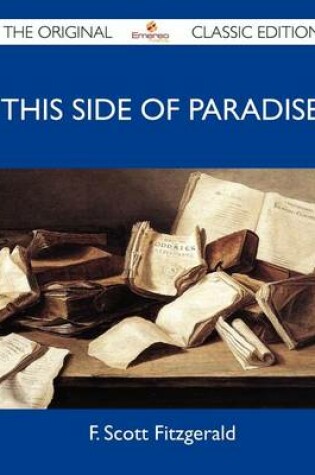 Cover of This Side of Paradise - The Original Classic Edition