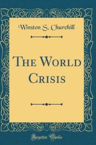 Cover of The World Crisis (Classic Reprint)