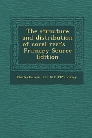 Cover of The Structure and Distribution of Coral Reefs - Primary Source Edition