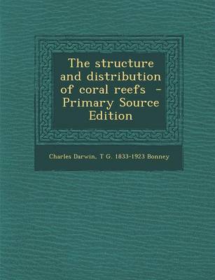 Book cover for The Structure and Distribution of Coral Reefs - Primary Source Edition