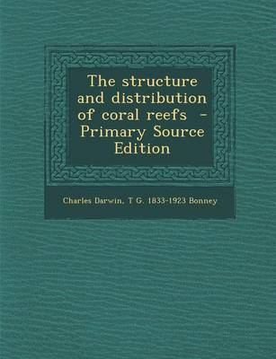 Cover of The Structure and Distribution of Coral Reefs - Primary Source Edition