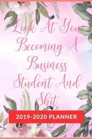Cover of Look At You Becoming A Business Student And Shit