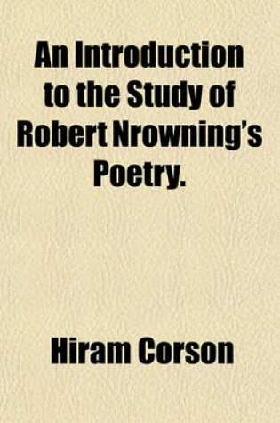 Cover of An Introduction to the Study of Robert Nrowning's Poetry.