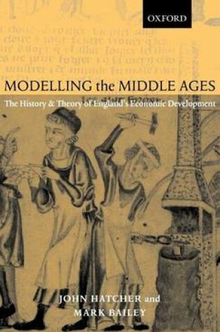 Cover of Modelling the Middle Ages: Economic Development in Theory and Practice