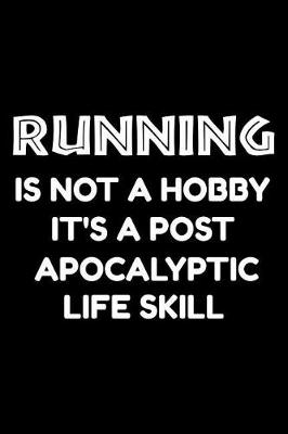 Book cover for Running is not a hobby it's a post-apocalyptic life skill