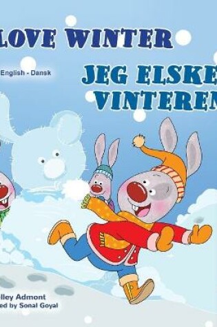 Cover of I Love Winter (English Danish Bilingual Book for Kids)