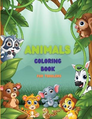 Cover of Animals Coloring Book for Toddlers