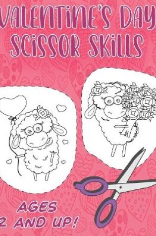 Cover of Valentine's Day Scissor Skills. Ages 2 and Up