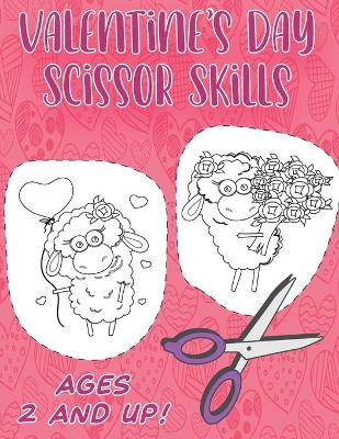 Book cover for Valentine's Day Scissor Skills. Ages 2 and Up