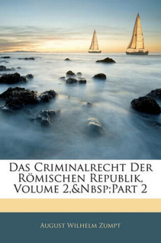 Cover of Das Criminalrecht Der Romischen Republik, Zweiter Band