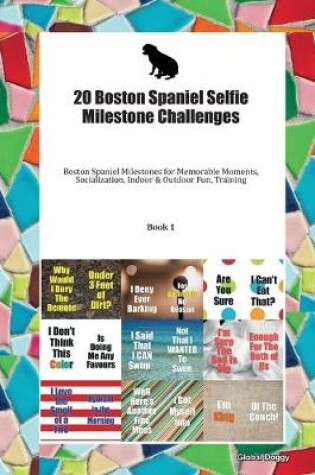 Cover of 20 Boston Spaniel Selfie Milestone Challenges