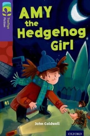 Cover of Oxford Reading Tree TreeTops Fiction: Level 11: Amy the Hedgehog Girl