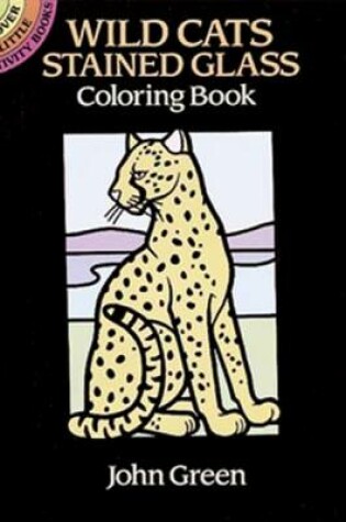Cover of Wild Cats Stained Glass Coloring Book