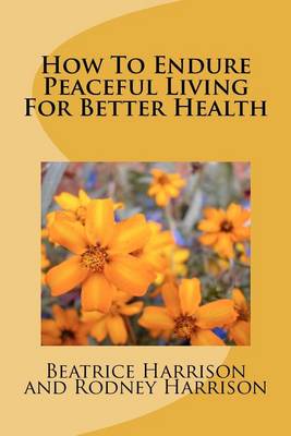 Book cover for How to Endure Peaceful Living for Better Health