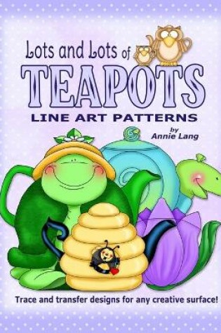 Cover of Lots and Lots of Teapots