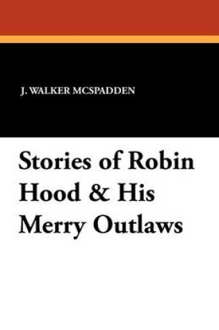 Cover of Stories of Robin Hood & His Merry Outlaws