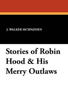Book cover for Stories of Robin Hood & His Merry Outlaws