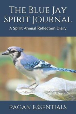 Cover of The Blue Jay Spirit Journal
