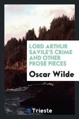 Book cover for Lord Arthur Savile's Crime and Other Prose Pieces