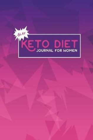 Cover of Slay Keto Diet Journal for Women