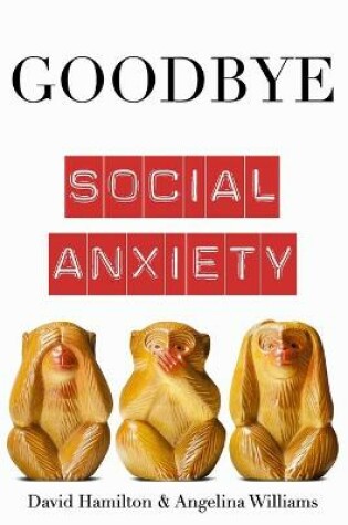 Cover of Goodbye Social Anxiety