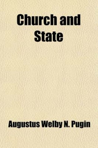 Cover of Church and State; Or, Christian Liberty, an Address on the Establishment of the Hierarchy [Ed. by E.W. Pugin]. Newman, Canon Liddon and W.E. Gladstone