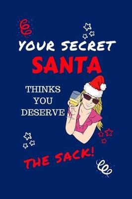 Book cover for Your Secret Santa Thinks You Deserve The Sack