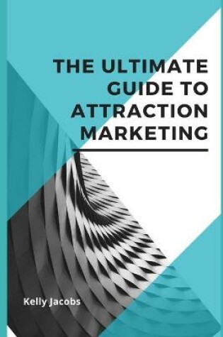 Cover of The Ultimate Guide to Attraction Marketing