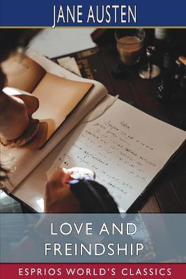 Book cover for Love and Freindship (Esprios Classics)
