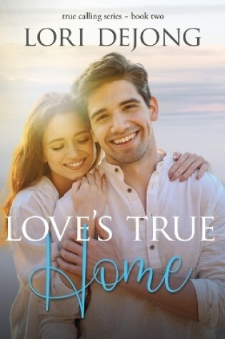 Cover of Love's True Home