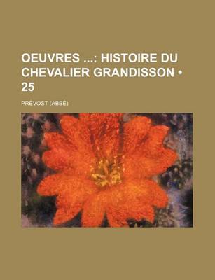 Book cover for Oeuvres (25); Histoire Du Chevalier Grandisson