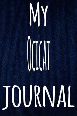 Book cover for My Ocicat Journal