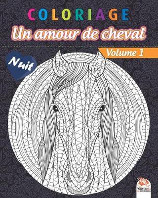 Book cover for Coloriage - Un amour de cheval - Volume 1 - Nuit