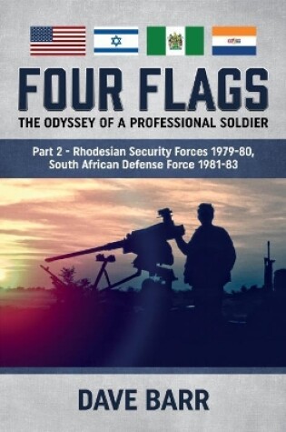 Cover of Four Flags, the Odyssey of a Professional Soldier Part 2