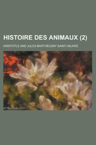 Cover of Histoire Des Animaux (2)