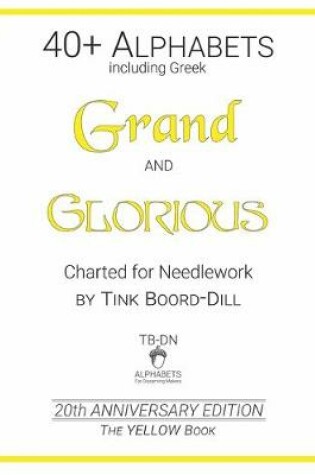 Cover of Alphabets - Grand and Glorious (The YELLOW Book)