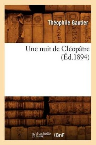 Cover of Une Nuit de Cl�op�tre (�d.1894)
