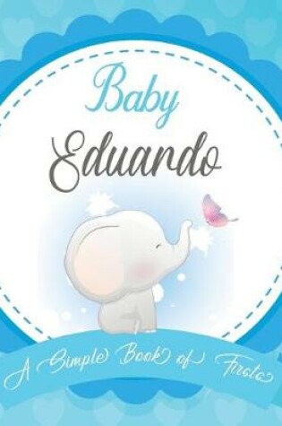 Cover of Baby Eduardo A Simple Book of Firsts