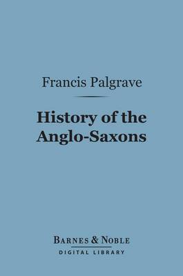 Book cover for History of the Anglo-Saxons (Barnes & Noble Digital Library)