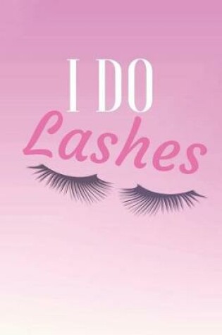 Cover of I Do Lashes