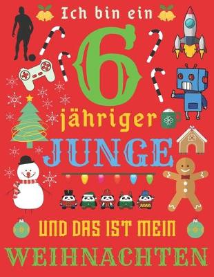 Book cover for Ich bin ein 6-jahriger Junge und das ist mein Weihnachten