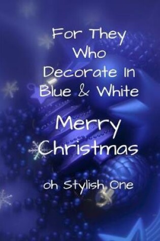Cover of For They Who Decorate In Blue & White