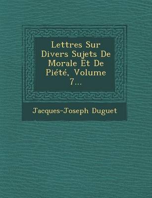 Book cover for Lettres Sur Divers Sujets de Morale Et de Piete, Volume 7...